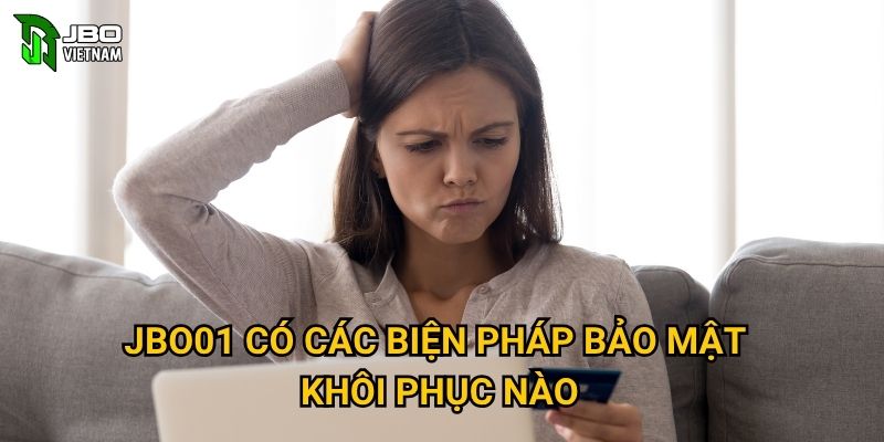 JBO01 có các biện pháp bảo mật khôi phục nào?